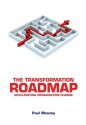 The Transformation Roadmap: Accelerating Organisation Change - Paul Mooney