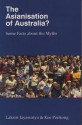 Asianisation of Australia?: Some Facts about the Myths - Laksiri Jayasuriya, Kee Pookong