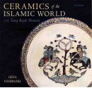 Ceramics of the Islamic World - Geza Fehervari