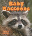 Baby Raccoons (It's Fun to Learn about Baby Animals) - Bobbie Kalman