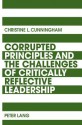 Corrupted Principles and the Challenges of Critically Reflective Leadership - Christine Cunningham