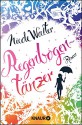 Regenbogentänzer: Roman - Nicole Walter