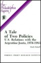 A Tale of Two Policies: U.S. Relations with the Argentine Junta, 1976-1983 (the Philadelphia Papers) - Mark Falcoff