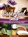 Essential Oils: 25 Outstanding Essential Oil Recipes for Damaged Hair Without Shine That You Can Make at Home (Essential Oils, Essential Oils book, essential oils guide) - Nelly Wilson