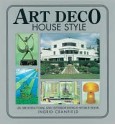 Art Deco House Style: An Architectural and Interior Design Source Book - Ingrid Cranfield