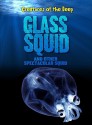 Glass Squid and Other Spectacular Squid - Casey Rand