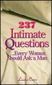 237 Intimate Questions Every Woman Should Ask a Man - Laura Corn