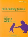 Skill-Building Journal: Caring for Infants and Toddlers - Derry G. Koralek, Amy Laura Dombro, Diane Trister Dodge