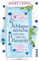 Schlussstriche zieht man nicht mit Bleistift: Roman - Mary Lewis, Ursula C. Sturm