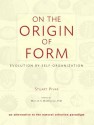 On the Origin of Form: Evolution by Self-Organization - Stuart Pivar, Richard Milner, Mark A.S. McMenamin