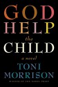 God Help the Child: A novel - Toni Morrison