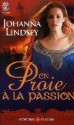 En proie à la passion - Johanna Lindsey