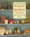 Sloe Gin And Beeswax - Jane Newdick