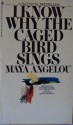 I Know Why the Caged Bird Sings - Maya Angelou