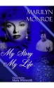 Marilyn Monroe: My Story, My Life - Marilyn Monroe, Maria Whitworth