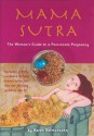 Mama Sutra: The Woman's Guide to a Passionate Pregnancy - Karen Salmansohn