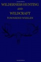 Wilderness Hunting and Wildcraft - Townsend Whelen