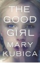 The Good Girl - Mary Kubica