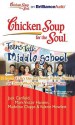 Chicken Soup for the Soul: Teens Talk Middle School: 35 Stories of Life's Ups and Downs, Family, Mentors, and Doing What's Right for Younger Teens - Jack Canfield, Marc Victor Hansen, Madeline Clapps, Valerie Howlett, Ellen Grafton, Tom Parks