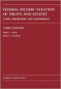 Federal Income Taxation of Trusts and Estates: Cases, Problems, and Materials - Mark L. Ascher, Robert T. Danforth