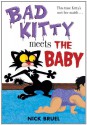 Bad Kitty Meets the Baby - Nick Bruel