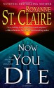 Now You Die - Roxanne St. Claire