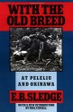 With the Old Breed: At Peleliu and Okinawa - Paul Fussell, Eugene B. Sledge