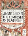 The Composer Is Dead - Lemony Snicket, Carson Ellis, Nathaniel Stookey