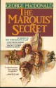 The Marquis' Secret: Sequel to the Fisherman's Lady (MacDonald / Phillips series) - George MacDonald