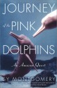 Journey of the Pink Dolphins: An Amazon Quest - Sy Montgomery