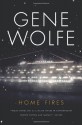 Home Fires - Gene Wolfe