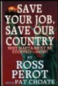 Save Your Job, Save Our Country - H. Ross Perot Jr., Pat Choate