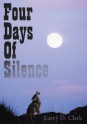 Four Days Of Silence - Larry D. Clark