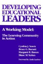 Developing Educational Leaders: A Working Model, the Learning Community in Action - Cynthia J. Norris, Margaret R. Basom, Diane M. Yerkes