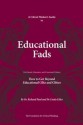 A Critical Thinker's Guide to Educational Fads - Linda Elder, Richard Paul