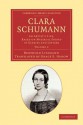 Clara Schumann: Volume 2: An Artist's Life, Based on Material Found in Diaries and Letters - Berthold Litzmann, Grace E Hadow, W H Hadow