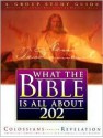 What the Bible is All about 202 New Testament: Colossians-Revelations Group Study Guide - Henrietta C. Mears