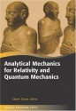 Analytical Mechanics for Relativity and Quantum Mechanics (Oxford Graduate Texts) - Oliver Johns