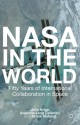 NASA in the World: Fifty Years of International Collaboration in Space - John Krige, Angelina Long Callahan, Ashok Maharaj