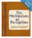 The Mechanisms of Perception - Jean Piaget