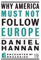 Why America Must Not Follow Europe - Daniel Hannan