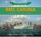 RMS Caronia: Cunard's Green Goddess - William H. Miller Jr., Brian Hawley