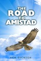 The Road to Amistad - Ken Dickson