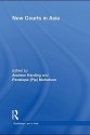 New Courts in Asia - Andrew Harding, Penelope (Pip) Nicholson