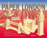 Paper London: Take a Tour of the City's Iconic Sights, Then Build Your Own Model Metropolis - Kell Black