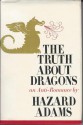 The Truth about Dragons: An Anti-Romance - Hazard Adams