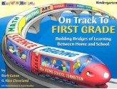 On Track to First Grade: Building Bridges of Learning Between Home and School - Barb Caton, Barbara Caton