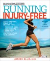 Running Injury-Free (Revised Edition): How to Prevent, Treat, and Recover From Runner's Knee, Shin Splints, Sore Feet and Every Other Ache and Pain - Joseph Ellis, DPM, Joe Henderson