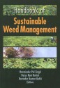 Handbook of Sustainable Weed Management - Harminder Pal Singh, Harinder P. Singh, Daizy Rani Batish, Ravinder Kumar Kohli