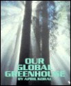 Our Global Greenhouse - April Koral